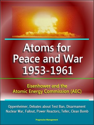 cover image of Atoms for Peace and War 1953-1961